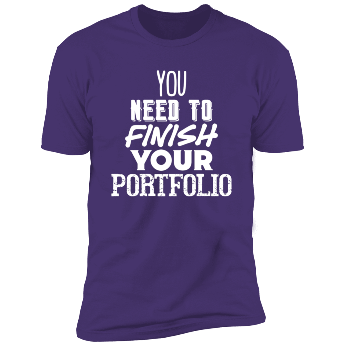 You Need To Finish Your Portfolio - Premium Unisex Cotton Jersey Tee: White Text Edition - Purple Rush/ / X-Small - Fail Upward