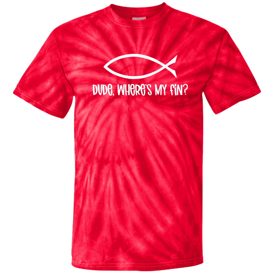 Dude, Where's My Fin? - 100% Cotton Tie Dye T-Shirt