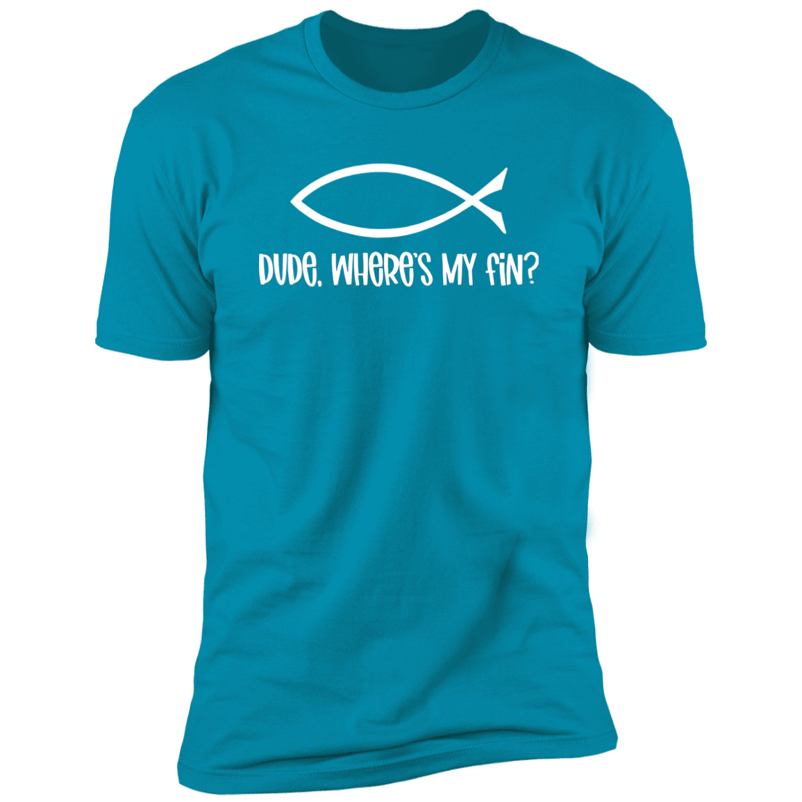 Dude, Where's My Fin? - Premium Unisex Cotton Jersey Tee: White Text Edition - Turquoise / X-Small - Fail Upward