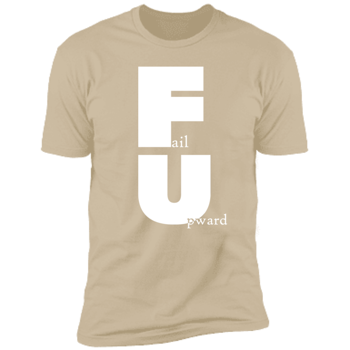 Fail Upward - Premium Unisex Cotton Jersey Tee: White Text Edition - Sand / X-Small - Fail Upward