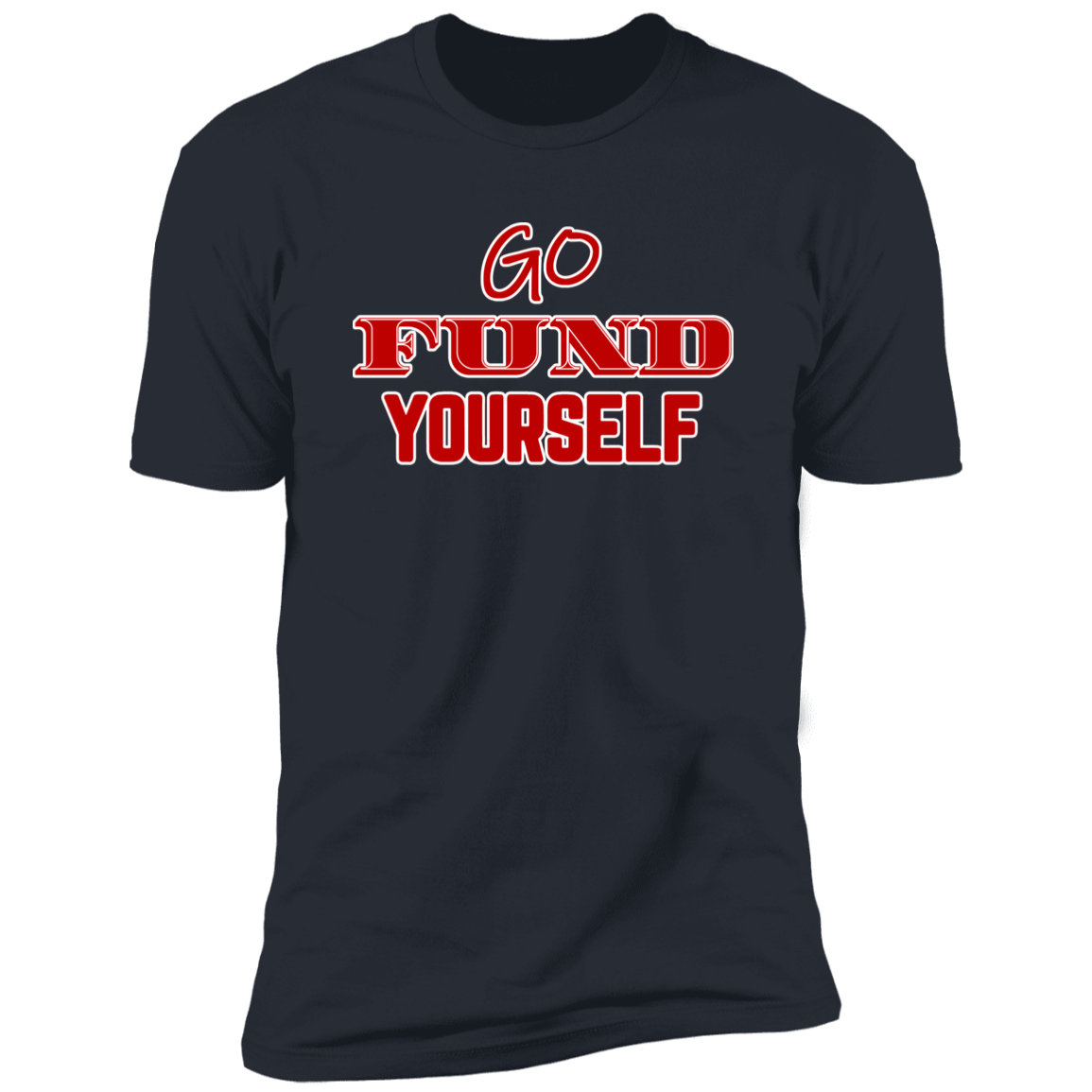 Go Fund Yourself - Premium Unisex Cotton Jersey Tee: Red Text Edition - Indigo / X-Small - Fail Upward