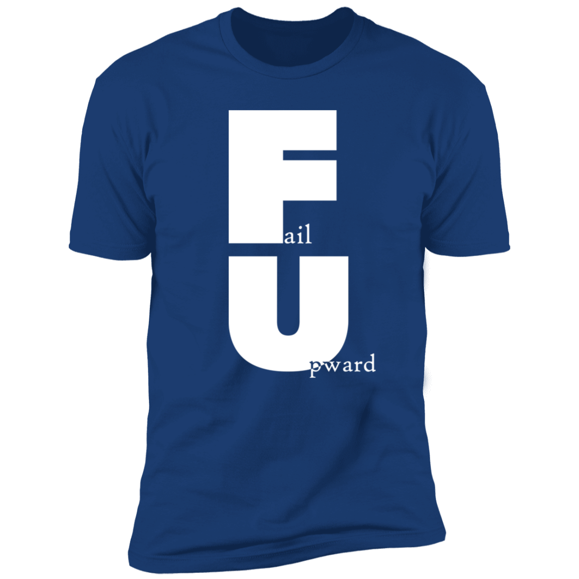 Fail Upward - Premium Unisex Cotton Jersey Tee: White Text Edition - Royal / X-Small - Fail Upward