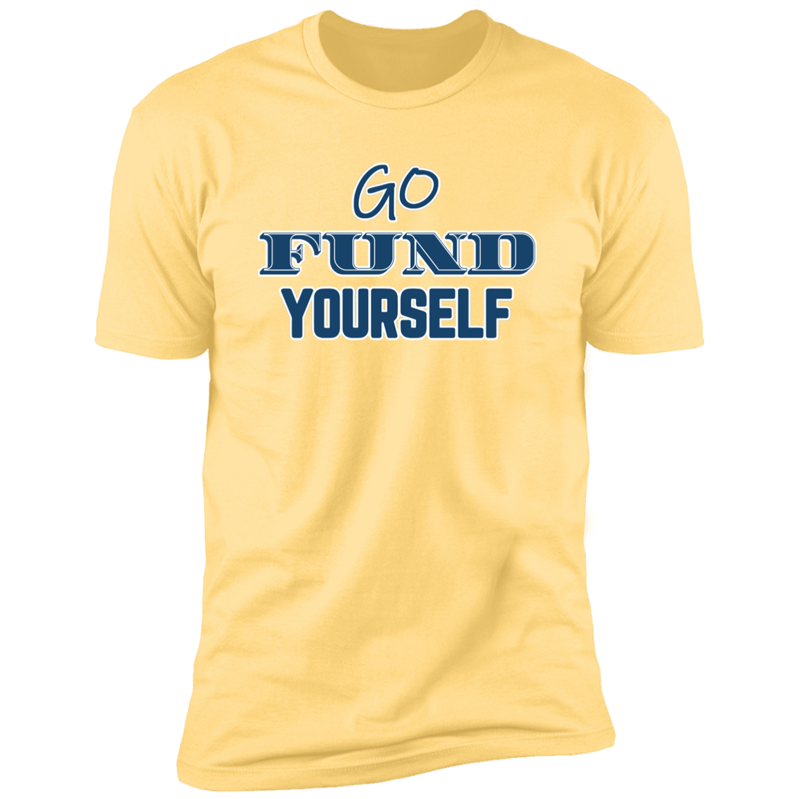 Go Fund Yourself - Premium Unisex Cotton Jersey Tee: Blue Text Edition - Banana Cream / X-Small - Fail Upward