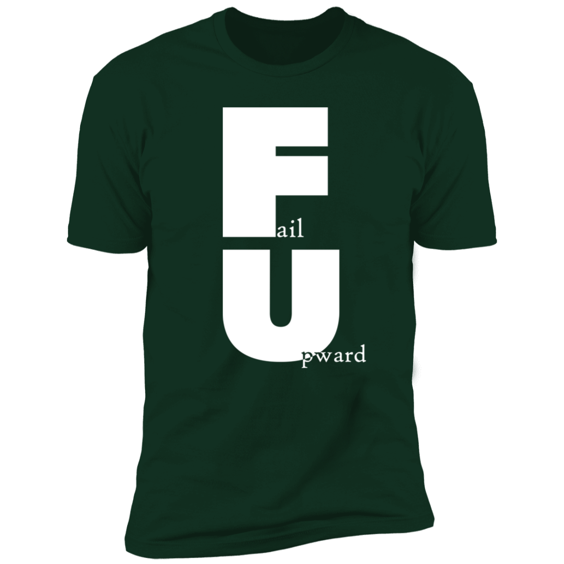 Fail Upward - Premium Unisex Cotton Jersey Tee: White Text Edition - Forest Green / X-Small - Fail Upward