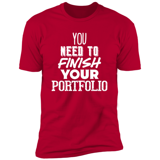 You Need To Finish Your Portfolio - Premium Unisex Cotton Jersey Tee: White Text Edition - Red / X-Small - Fail Upward