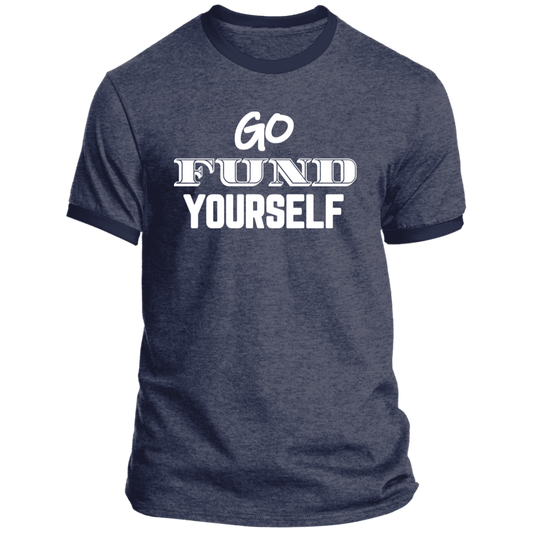 LIMITED TIME! - Go Fund Yourself - Ringer Tee