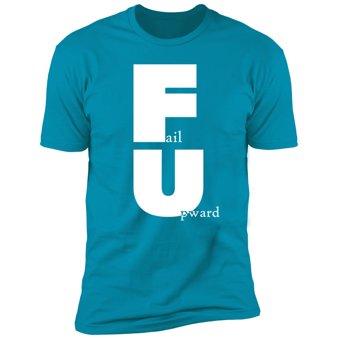 Fail Upward - Premium Unisex Cotton Jersey Tee: White Text Edition - Turquoise / X-Small - Fail Upward