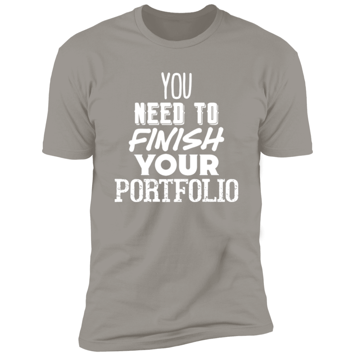 You Need To Finish Your Portfolio - Premium Unisex Cotton Jersey Tee: White Text Edition - Light Grey / X-Small - Fail Upward