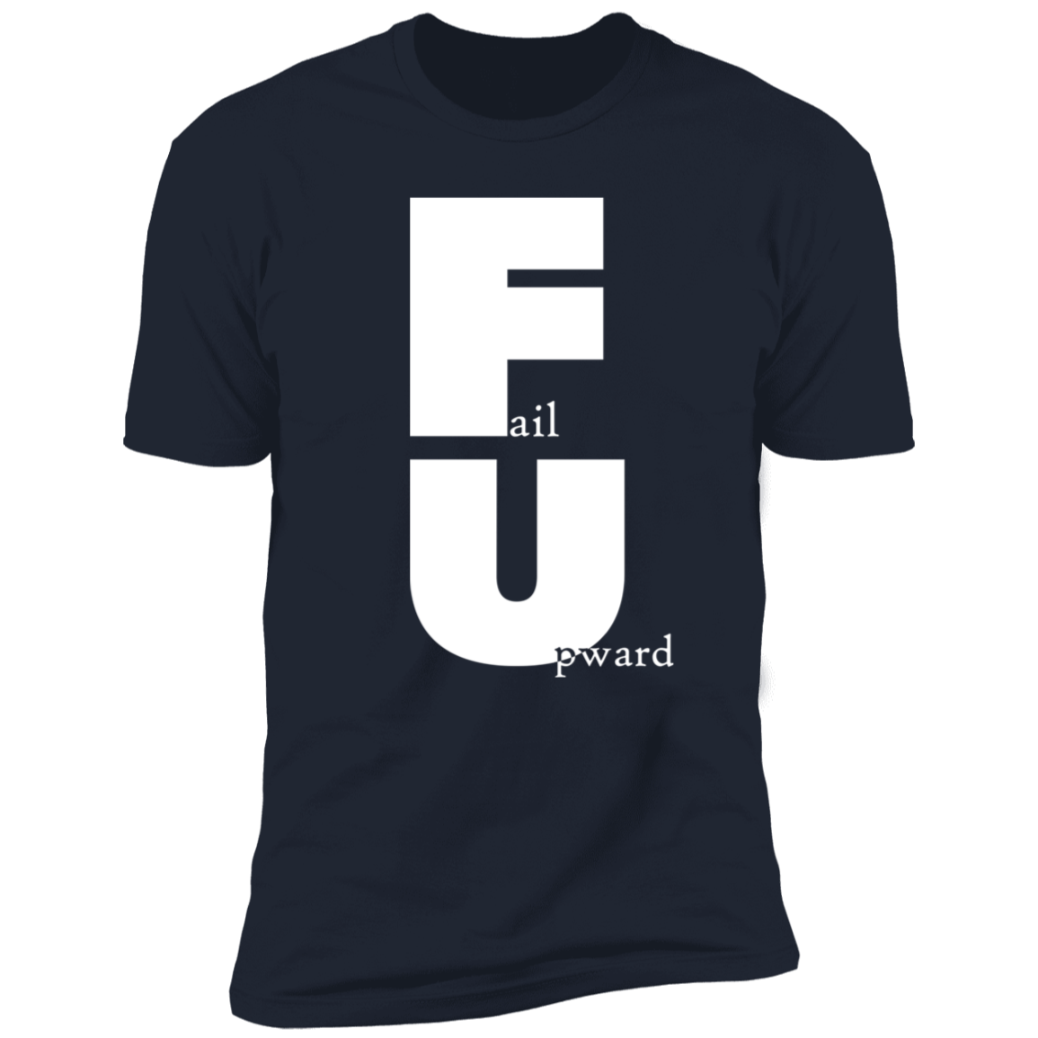 Fail Upward - Premium Unisex Cotton Jersey Tee: White Text Edition - Midnight Navy / X-Small - Fail Upward