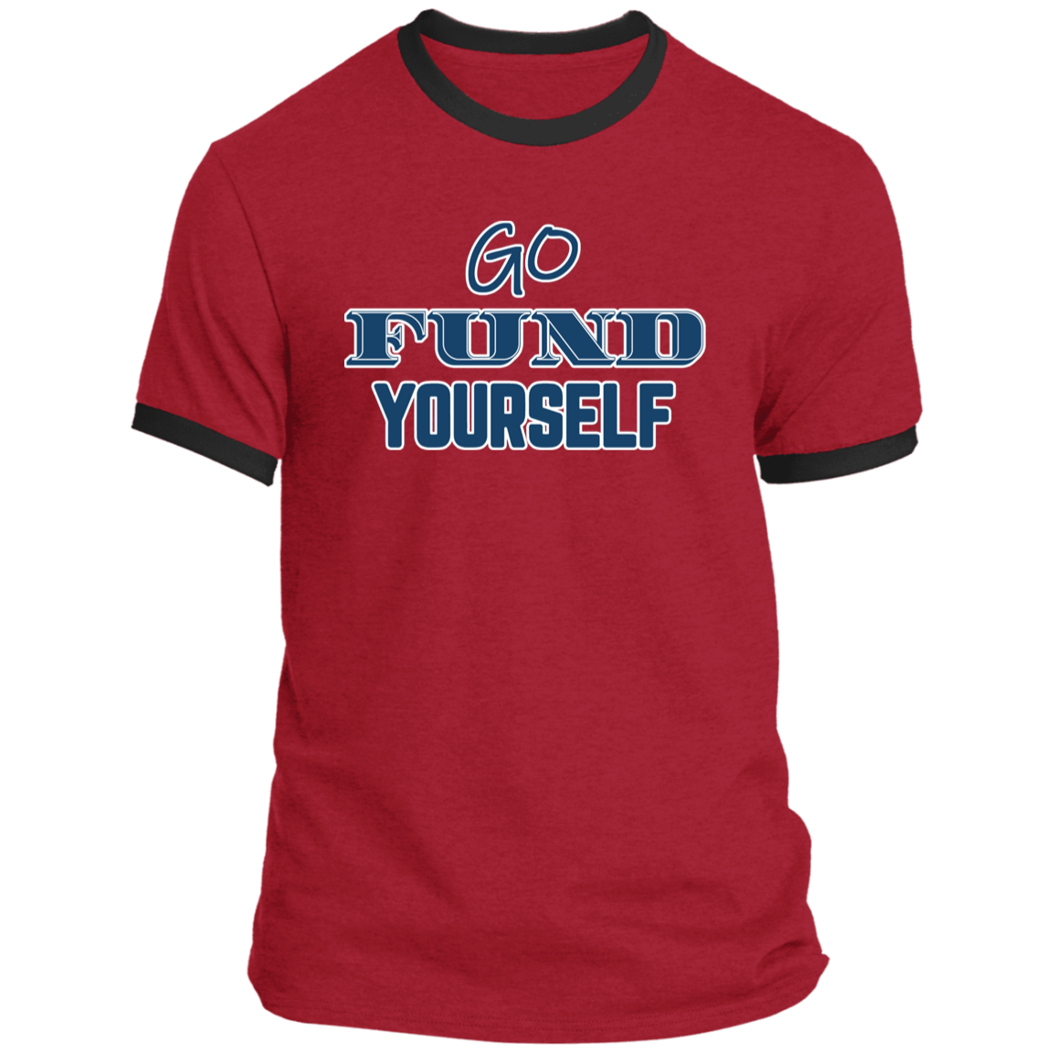 LIMITED TIME! - Go Fund Yourself - Ringer Tee - Blue Text