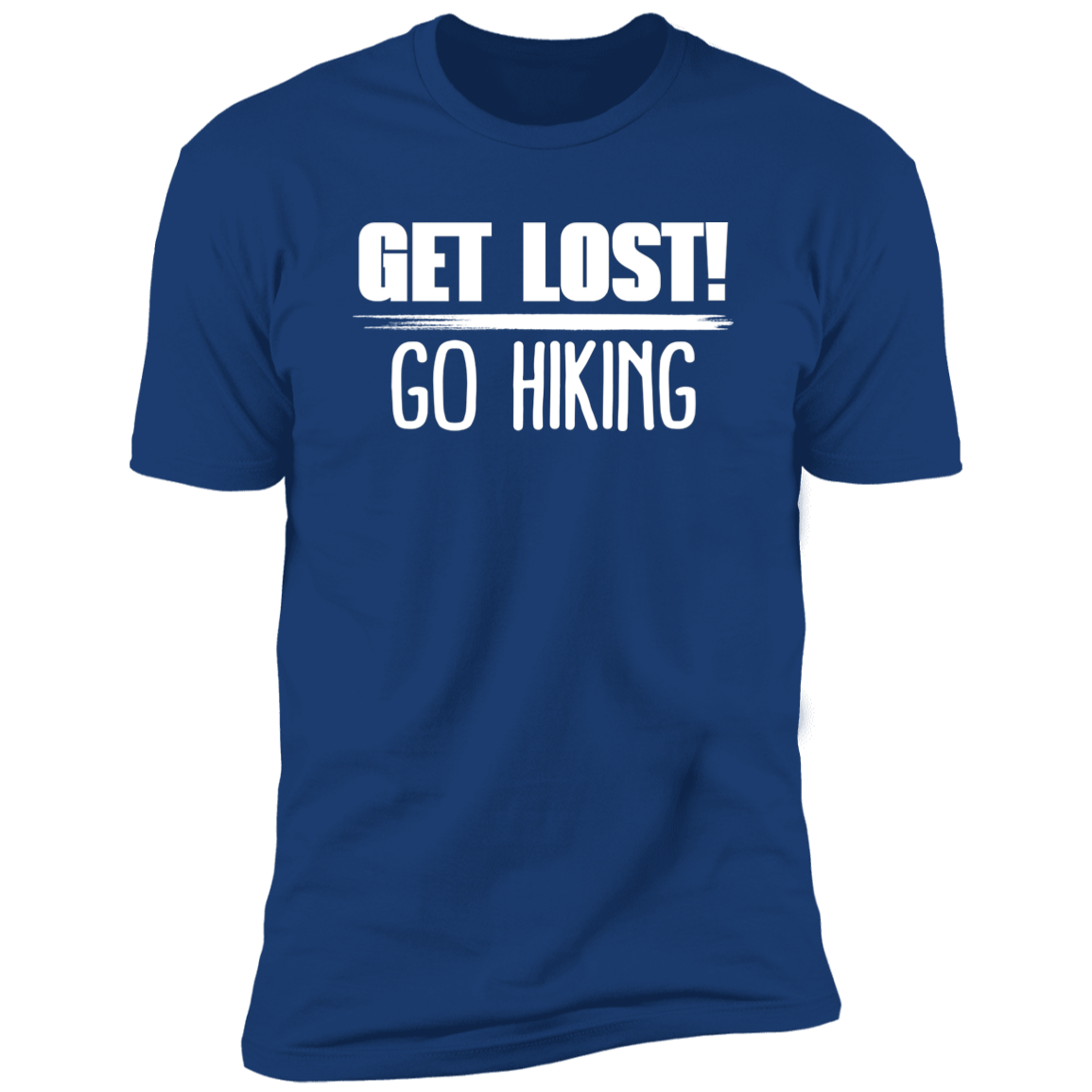 Get Lost Go Hiking - Premium Unisex Cotton Jersey Tee: White Text Edition - Royal / X-Small - Fail Upward