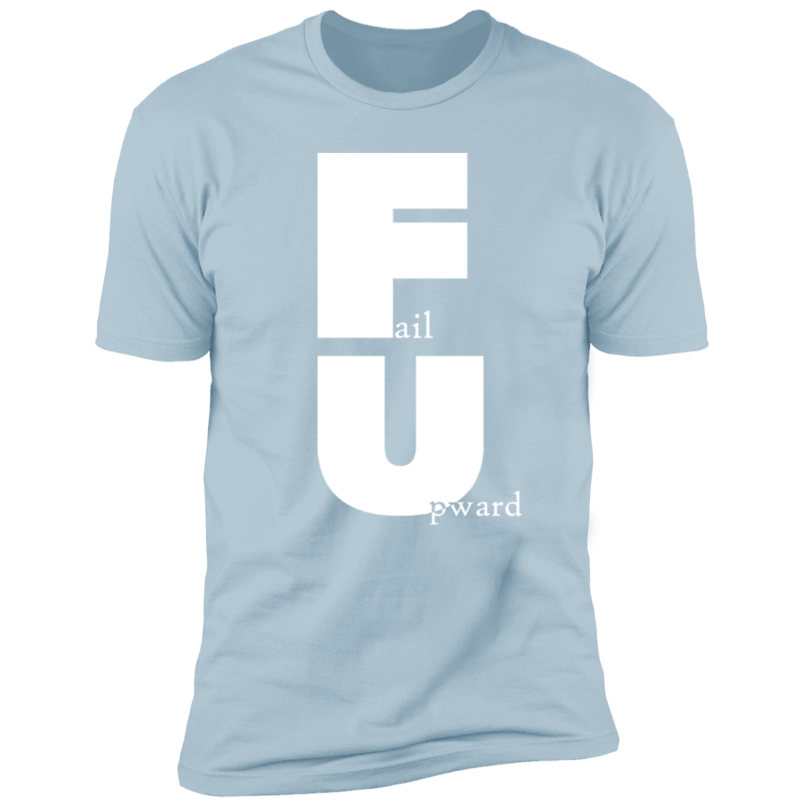 Fail Upward - Premium Unisex Cotton Jersey Tee: White Text Edition - Light Blue / X-Small - Fail Upward