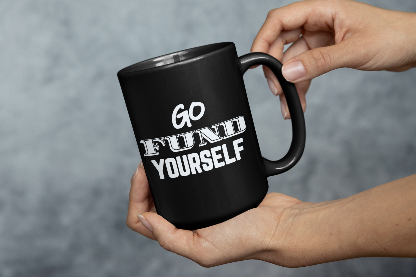 Go Fund Yourself - 15oz Black Mug